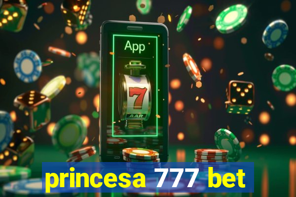 princesa 777 bet